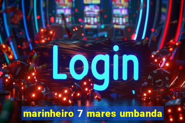 marinheiro 7 mares umbanda